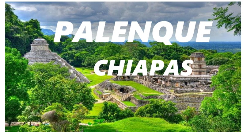 Palenque Chiapas